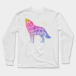 Just a girl who loves wolves Long Sleeve T-Shirt